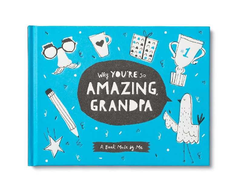 Why You’re So Amazing, Grandpa: A Fun Fill-In Book for Kids to Complete for Their Grandpa