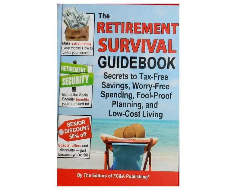 The Retirement Survival Guidebook: Secrets to Tax-Free Savings ... FC&A